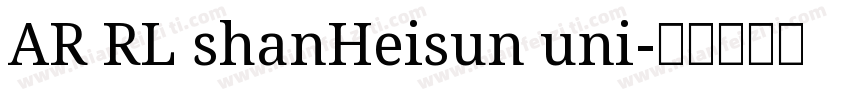 AR RL shanHeisun uni字体转换